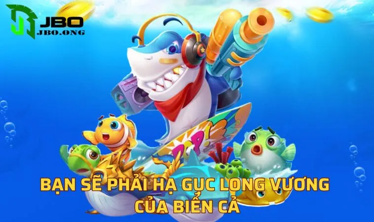 Bạn sẽ phải hạ gục long vương của biển cả