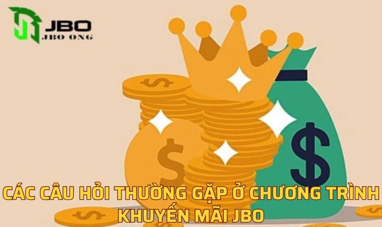 Câu hỏi thường gặp ở chương trình tặng quà JBO