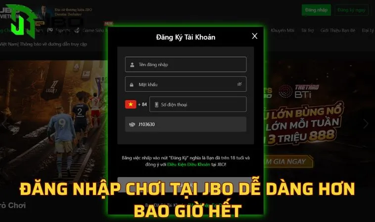 Đăng nhập chơi tại JBO dễ dàng hơn bao giờ hết