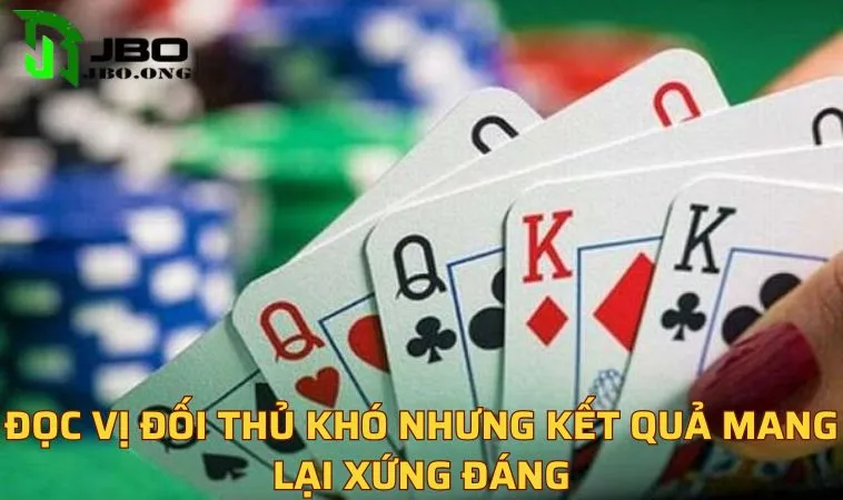Đọc vị đối thủ khó nhưng kết quả mang lại xứng đáng