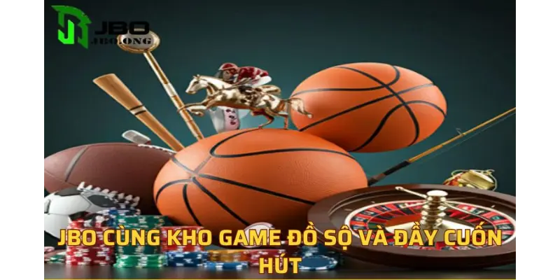 JBO cùng kho game đồ sộ và đầy cuốn hút