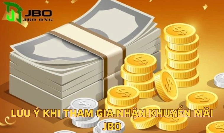 Lưu ý khi nhận khuyến mãi JBO