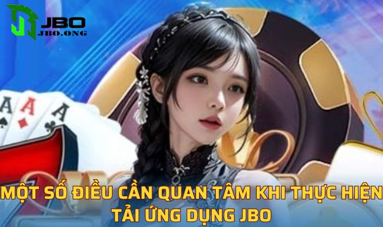 Một số điều cần quan tâm khi thực hiện tải ứng dụng JBO