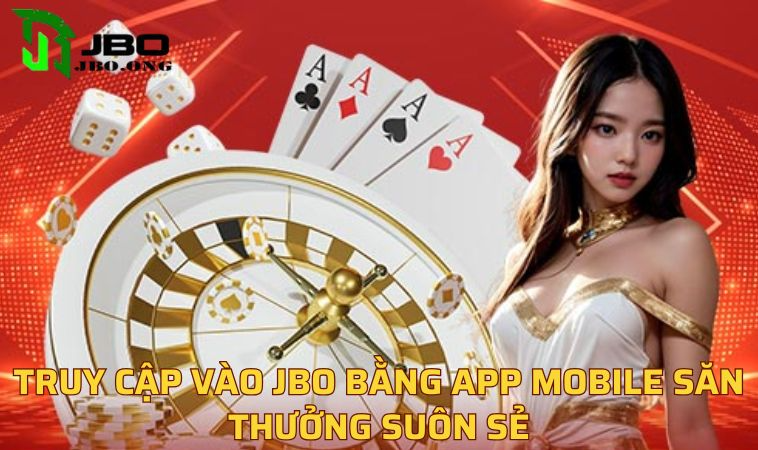 Truy cập vào JBO bằng app mobile săn thưởng suôn sẻ