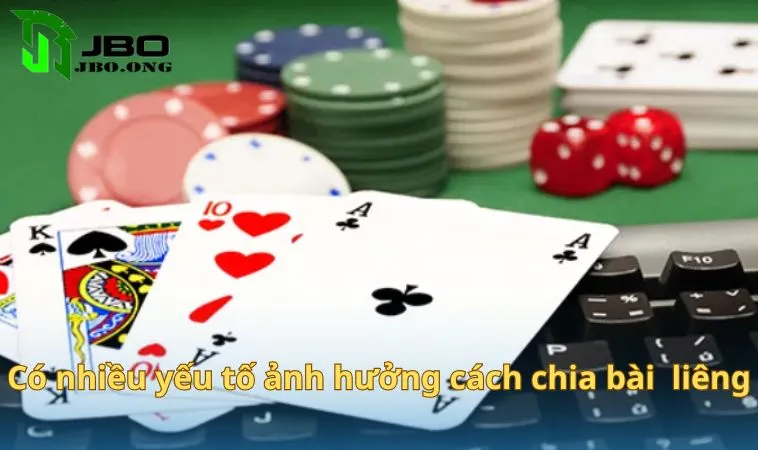 Có nhiều yếu tố ảnh hưởng tới cách chia bài được liêng