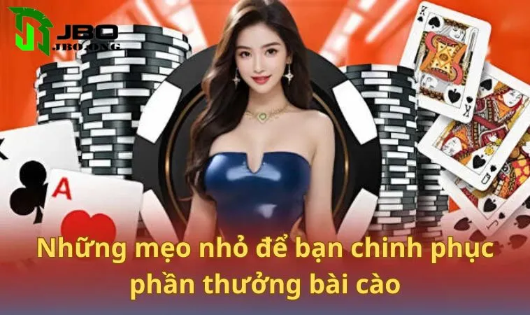 Những mẹo nhỏ để bạn chinh phục phần thưởng bài cào