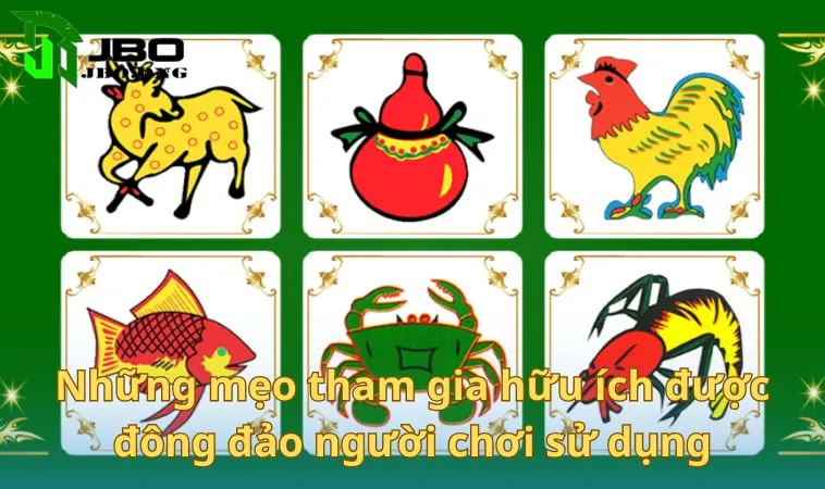 Những mẹo tham gia hữu ích được đông đảo người chơi sử dụng